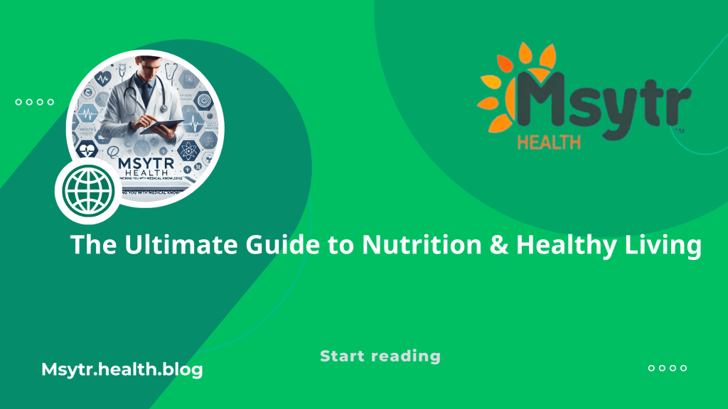 The Ultimate Guide to Nutrition & Healthy&nbsp;Living