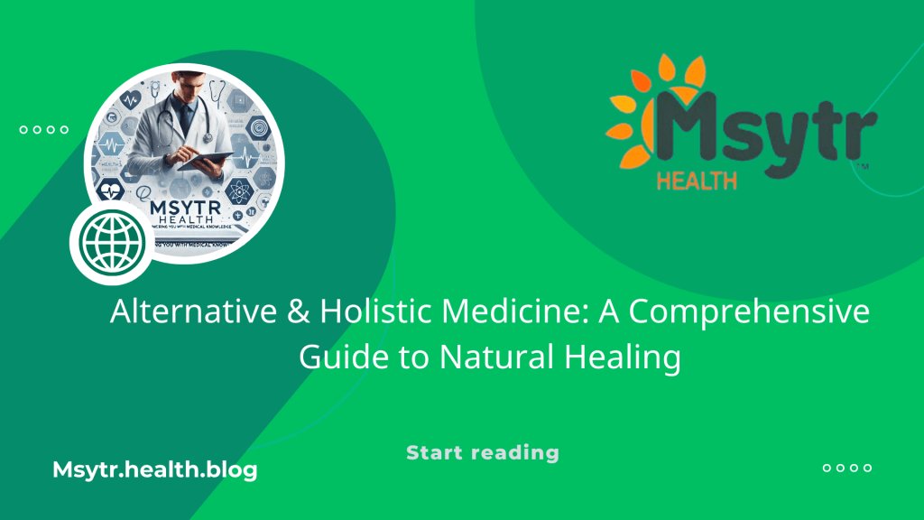 Alternative & Holistic Medicine: A Comprehensive Guide to Natural&nbsp;Healing